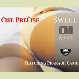 Sweet TooTH (Remix) by Cise PreCise