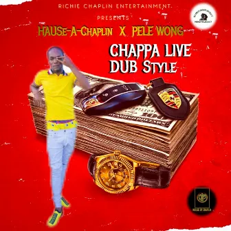 Chappa Live (Dub Style) by Hause-A-Chaplin