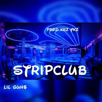 Stripclub by Lil Gun$