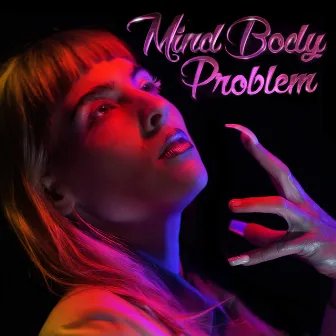 Mind Body Problem by Dorian Electra