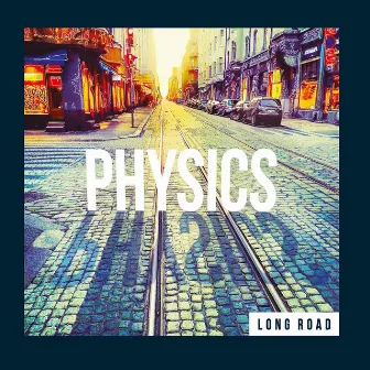 Long Road by Physics