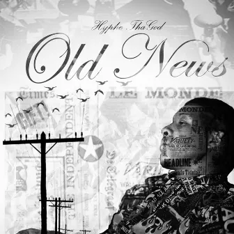 Old News by Hyphe Tha God