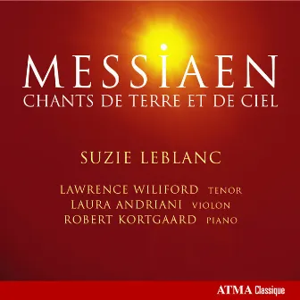 Messiaen, O.: Chants De Terre Et De Ciel / 3 Melodies / La Mort Du Nombre / Theme and Variations by Lawrence Wiliford