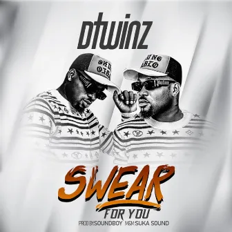 Swear For You by DTwinz