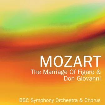 The Marriage of Figaro & Don Giovanni by BBC Symphony Chorus