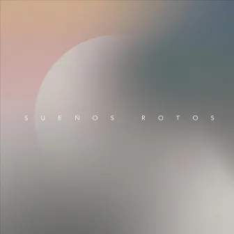 Sueños Rotos by Diana Barragán