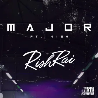 Major by Rish Rai