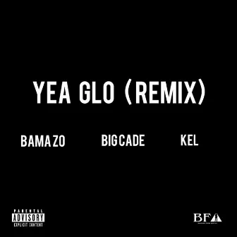 Yea Glo (Remix) by Unknown Artist