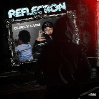 Reflection by Curly LVM