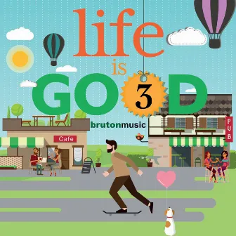 Life is Good 3 by Oliver Spencer