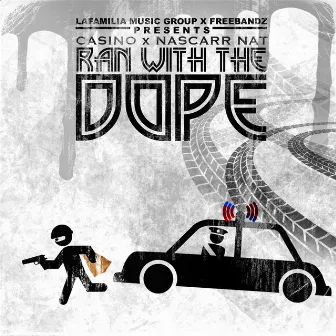 Ran with the Dope by Casino