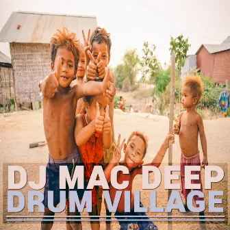 Drum Village by DJ Mac Deep