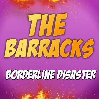 The Barracks by Borderline Disaster