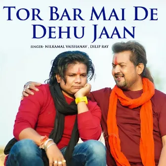 Tor Bar Mai De Dehu Jaan by Nilkamal Vaishanav