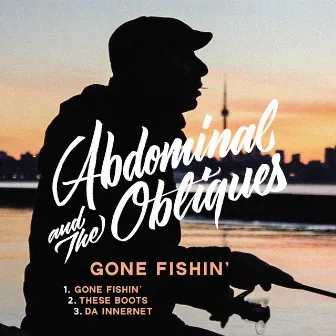 Gone Fishin' by Abdominal and The Obliques