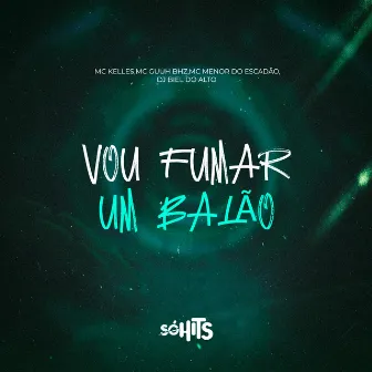 Mtg Vou Fumar um Balão by Mc Kelles