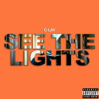 See the Lights by C-Lay