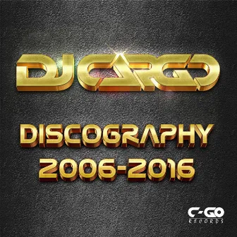 DJ Cargo Discography 2006-2016 by Dj Cargo