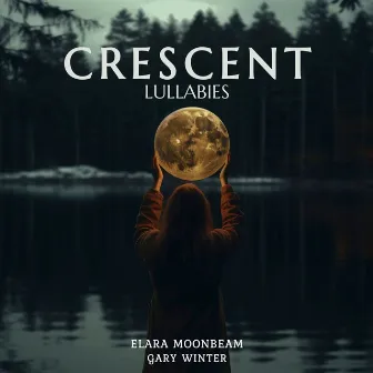 Crescent Lullabies: Moon Drifted Dreams by Elara Moonbeam