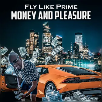 Money and Pleasure by Fly Like Prime