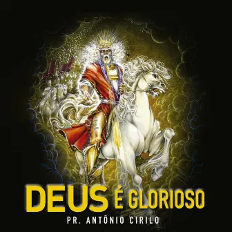 Deus É Glorioso by Antonio Cirilo