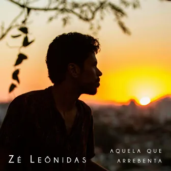 Aquela Que Arrebenta by Zé Leônidas