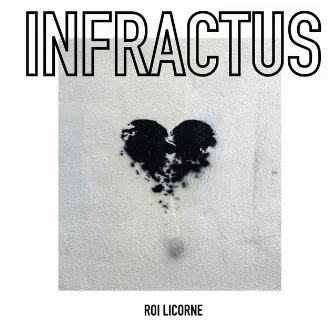 INFRACTUS by Roi Licorne