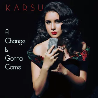 A Change Is Gonna Come by Karsu