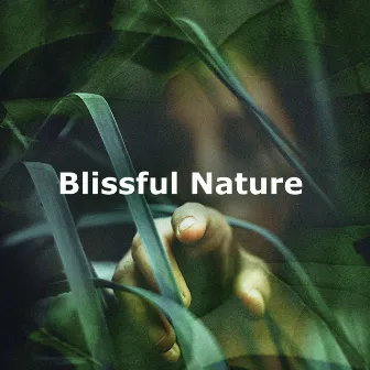 Blissful Nature by Naturalis