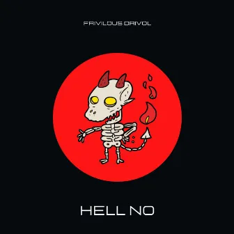 Hell No by Frivolous Drivel