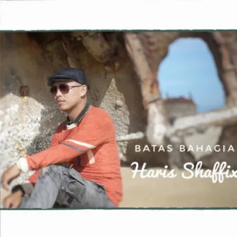 Batas Bahagia by Haris Shaffix