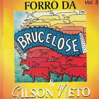 Forró da Brucelose & Gilson Neto, Vol. 3 by Forró da Brucelose & Gilson Neto