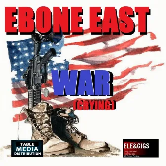 WAR (Crying) by Ebone East