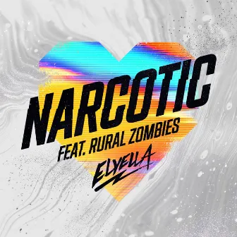 Narcotic by ELYELLA