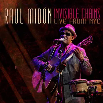 Invisible Chains Live from Nyc by Raul Midón