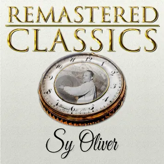 Remastered Classics, Vol. 74, Sy Oliver by Sy Oliver & His Orchestra