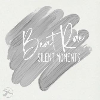 Silent Moments by Beat Ride