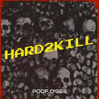 Hard2kill by Poof O'Gee