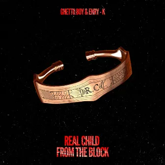 Real Child From The Block by GhettoBoy