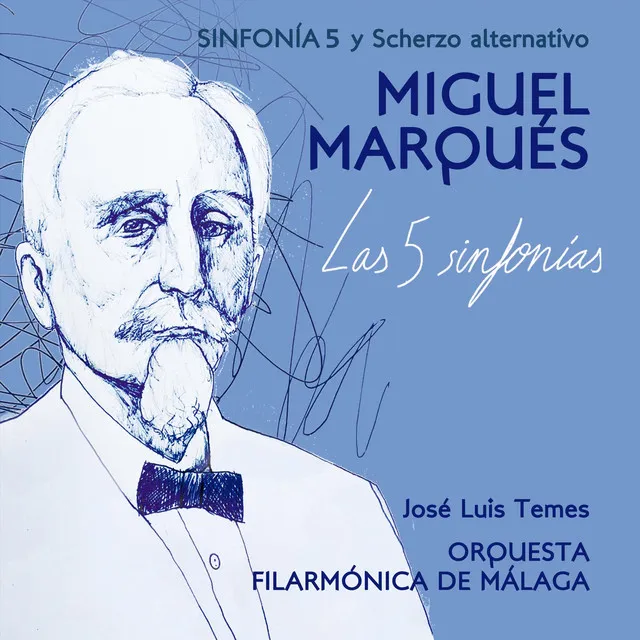 Miguel Marqués. Las 5 Sinfonías: Sinfonía 5 y Scherzo alternativo