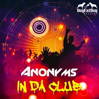 In Da Club by Anonyms