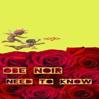 NEED TO KNOW by Obe Noir