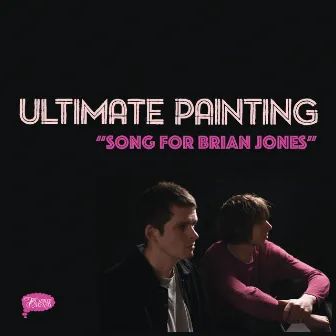 Song for Brian Jones by Ultimate Painting