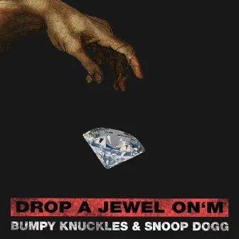 Drop a Jewel on'm by Bumpy Knuckles