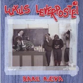 Bare Ræva by Luxus Leverpostei