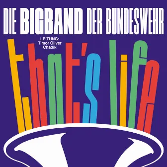 That`s Life (Leitung: Timor Oliver Chadik) by Big Band Der Bundeswehr