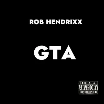 GTA by Rob Hendrixx