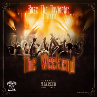 The Weekend by Buzz the Navigator