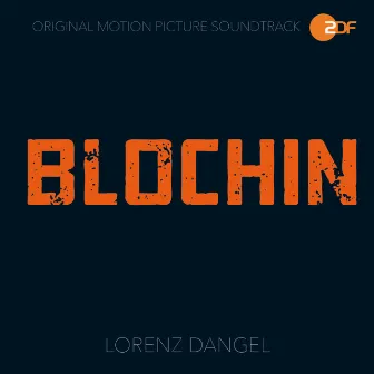 Blochin - Die Lebenden und die Toten (Original Motion Picture Soundtrack) by Lorenz Dangel