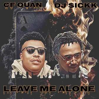 Leave Me Alone by DJ $ickk